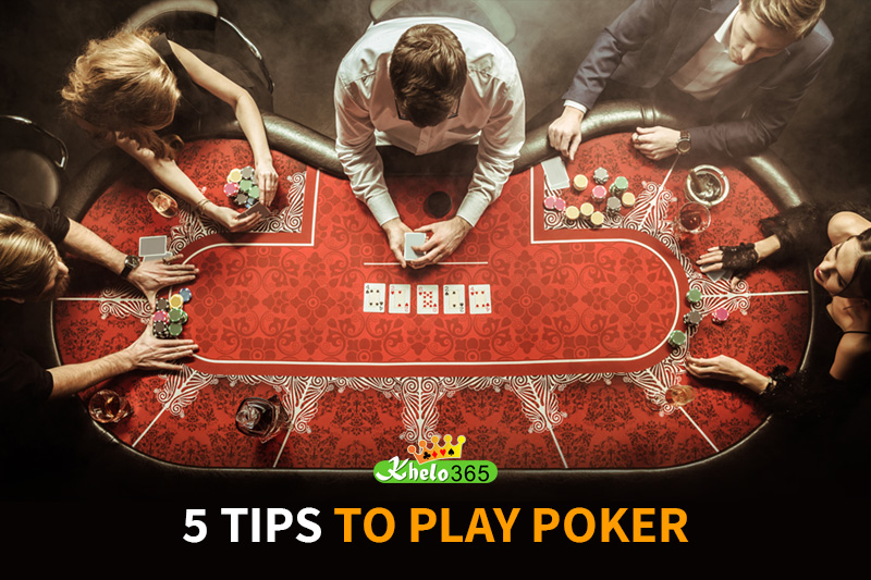 5 TIPS TO PLAY POKER